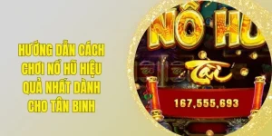 Cách Chơi Nổ Hũ Thắng Lớn Từ Cao Thủ Năm 2025